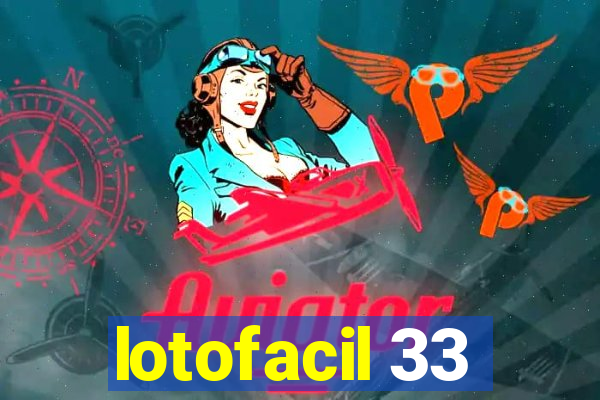 lotofacil 33